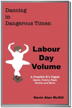 Dancing in Dangerous Times - Labour Day Volume (eBook, ePUB) - McGill, Kevin Alan