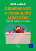 Desarmando a Compulsão Alimentar - Proteção de gordura (eBook, ePUB)