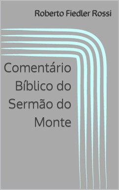 Comentário Bíblico do Sermão do Monte (eBook, ePUB) - Rossi, Roberto Fiedler