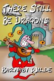 There Still Be Dragons (eBook, ePUB) There Still Be Dragons (eBook, ePUB)