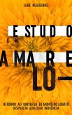 Estudo em Amarelo: Retorno ao universo de Monteiro Lobato despido de qualquer inocência (eBook, ePUB) Estudo em Amarelo: Retorno ao universo de Monteiro Lobato despido de qualquer inocência (eBook, ePUB)