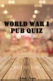 World War I Pub Quiz (History Pub Quizzes, #13) (eBook, ePUB)