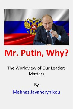 Mr. Putin, Why? (eBook, ePUB) - Javaherynikou, Mahnaz