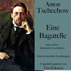 Anton Tschechow: Eine Bagatelle – und weitere klassische Geschichten (MP3-Download) - Tschechow, Anton