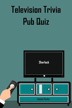 Sherlock -Television Trivia Pub Quiz (TV Pub Quizzes, #5) (eBook, ePUB) - Parker, Celeste