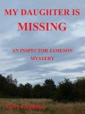 My Daughter Is Missing (eBook, ePUB) My Daughter Is Missing (eBook, ePUB)