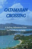 Catamaran Crossing: A Sailing Adventure from La Coruña to Antigua (eBook, ePUB)