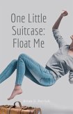 One Little Suitcase: Float Me (eBook, ePUB) One Little Suitcase: Float Me (eBook, ePUB)