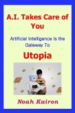 A.I. Takes Care of You (eBook, ePUB) A.I. Takes Care of You (eBook, ePUB)