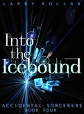 Into the Icebound (Accidental Sorcerers, #4) (eBook, ePUB)
