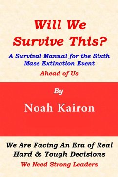 Will We Survive This? A Survival Manual for the Sixth Mass Extinction Event Ahead of Us (eBook, ePUB) - Javaherynikou, Mahnaz