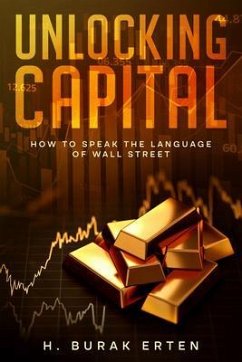 Unlocking Capital (eBook, ePUB) - Erten, Huseyin Burak