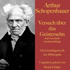 Arthur Schopenhauer: Versuch über das Geistersehn und was damit zusammenhängt (MP3-Download)