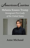 American Czarina Melania Trump: Immigrant First Lady of the United States (eBook, ePUB)