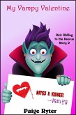 My Vampy Valentine (Rick Shilling to the Rescue, #2) (eBook, ePUB) My Vampy Valentine (Rick Shilling to the Rescue, #2) (eBook, ePUB)