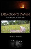 Dragon's Pawn: Uncommon Synths (eBook, ePUB) Dragon's Pawn: Uncommon Synths (eBook, ePUB)