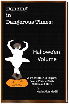 Dancing in Dangerous Times Hallowe'en Volume (eBook, ePUB) - McGill, Kevin Alan