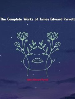 Cover The Complete Works of James Edward Parrott (eBook, ePUB)