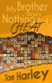 My Brother Does Nothing but Cheat (eBook, ePUB) My Brother Does Nothing but Cheat (eBook, ePUB)