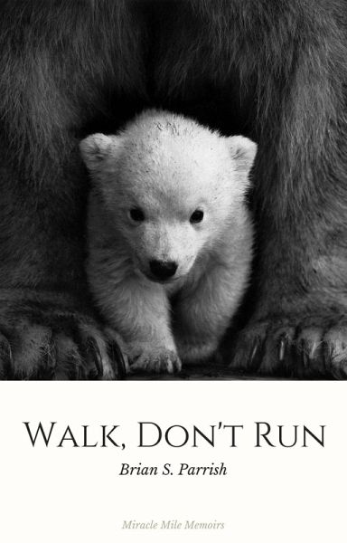 Walk, Don't Run: Miracle Mile Memoirs (eBook, ePUB)