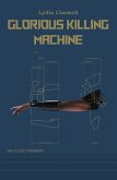 Glorious Killing Machine (eBook, ePUB)