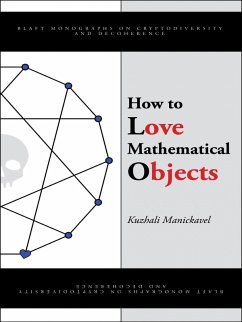 How to Love Mathematical Objects (eBook, ePUB) - Manickavel, Kuzhali