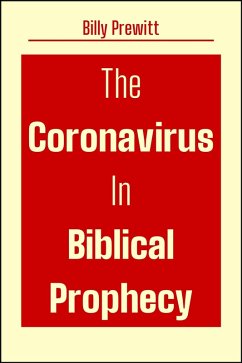 The Coronavirus in Biblical Prophecy (eBook, ePUB) Cover The Coronavirus in Biblical Prophecy (eBook, ePUB)