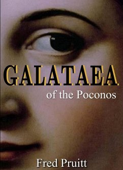 Galataea of the Poconos (Poconos Life, #1) (eBook, ePUB) - Pruitt, Fred