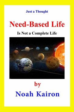 Need-Based Life Is Not a Complete Life (eBook, ePUB) - Kairon, Noah