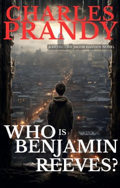 Who Is Benjamin Reeves? (Book 5 of the Detective Jacob Hayden Series) (eBook, ePUB) - Prandy, Charles