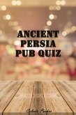 Ancient Persia Pub Quiz (History Pub Quizzes, #5) (eBook, ePUB) Ancient Persia Pub Quiz (History Pub Quizzes, #5) (eBook, ePUB)