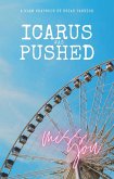Icarus Was Pushed: A Slam Chapbook (eBook, ePUB) Icarus Was Pushed: A Slam Chapbook (eBook, ePUB)