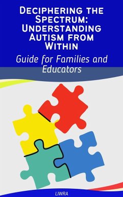 Deciphering the spectrum: understanding autism from within (eBook, ePUB) - Liwra
