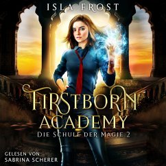 Firstborn Academy 2 - Die Schule für Magie - Fantasy Hörbuch (MP3-Download) - Isla Frost; Winterfeld Verlag; Fantasy Hörbücher