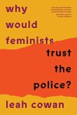 Why Would Feminists Trust the Police? (eBook, ePUB)