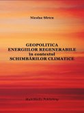 Geopolitica energiilor regenerabile în contextul schimbarilor climatice (eBook, ePUB)
