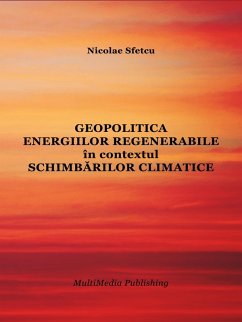 Geopolitica energiilor regenerabile în contextul schimbarilor climatice (eBook, ePUB) - Sfetcu, Nicolae