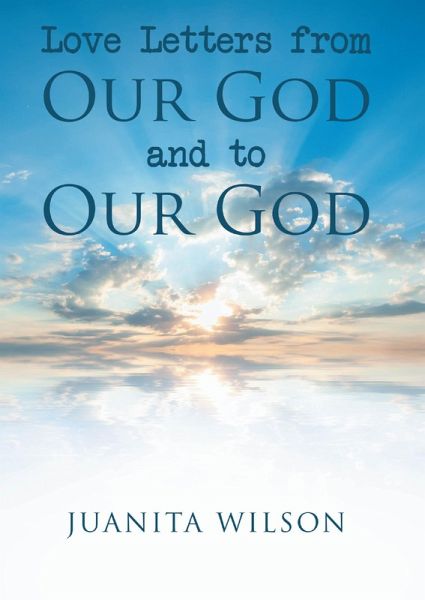 Love Letters from Our God and to Our God (eBook, ePUB) Love Letters from Our God and to Our God (eBook, ePUB)