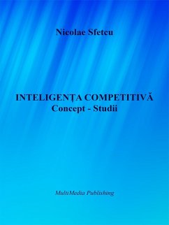 Inteligen¿a competitiva - Concept - Studii (eBook, ePUB) - Sfetcu, Nicolae