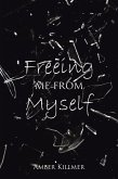 Freeing Me from Myself (eBook, ePUB) Freeing Me from Myself (eBook, ePUB)