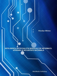 Inteligen¿a artificiala în serviciile de informa¿ii, aparare ¿i securitatea na¿ionala (eBook, ePUB) Cover Inteligen¿a artificiala în serviciile de informa¿ii, aparare ¿i securitatea na¿ionala (eBook, ePUB)