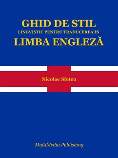 Ghid de stil lingvistic pentru traducerea în limba engleza (eBook, ePUB) - Sfetcu, Nicolae