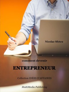 Comment devenir entrepreneur (eBook, ePUB) - Sfetcu, Nicolae