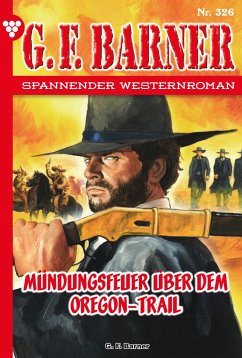 Mündungsfeuer über dem Oregon-Trail (eBook, ePUB) - Barner, G.F.