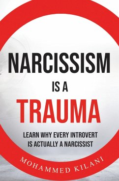 Narcissism is a Trauma (eBook, ePUB) Narcissism is a Trauma (eBook, ePUB)
