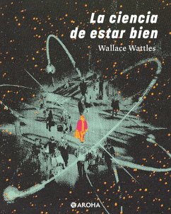 La Ciencia de estar bien (eBook, ePUB) - Wattles, Wallace