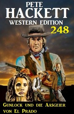Cover Gunlock und die Aasgeier von El Prado: Pete Hackett Western Edition 248 (eBook, ePUB)