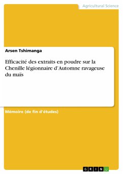 Efficacité des extraits en poudre sur la Chenille légionnaire d'Automne ravageuse du maïs (eBook, PDF) - Tshimanga, Arsen