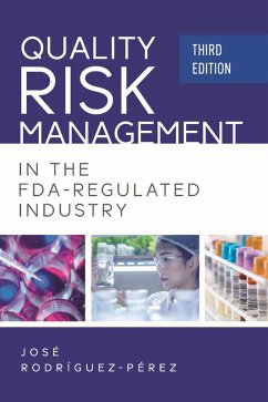 Quality Risk Management in the FDA-Regulated Industry (eBook, PDF) - Rodriguez-Perez, Jose (Pepe)