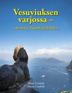 Vesuviuksen varjossa (eBook, ePUB) - Uusikylä, Marjo; Uusikylä, Matias